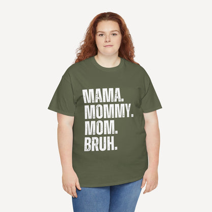 Mama. Mommy. Mom. Bruh. - Funny Mom T-Shirt - Women's Unisex Cotton T-Shirt Graphic Printed Design Casual Short Sleeve Tee Tops