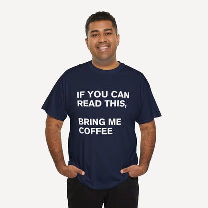 If You Can Read This, Bring Me Coffee - Funny Sayings for Men T-Shirts - Mens Unisex Cotton T-Shirt Graphic Printed Design Casual Short Sleeve Tee Tops
