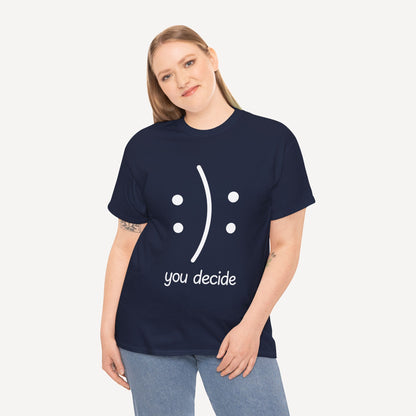 You Decide Happy Face - Funny Mom T-Shirt - Women's Unisex Cotton T-Shirt Graphic Printed Design Casual Short Sleeve Tee Tops