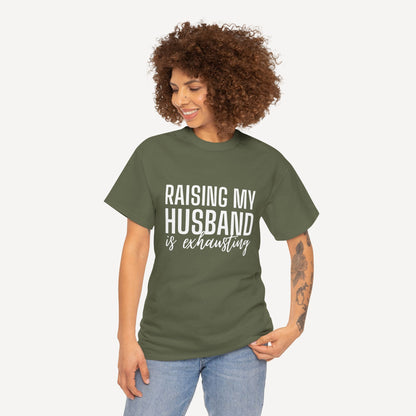 Raising My Husband is Exhausting - Funny Mom T-Shirt - Women's Unisex Cotton T-Shirt Graphic Printed Design Casual Short Sleeve Tee Tops