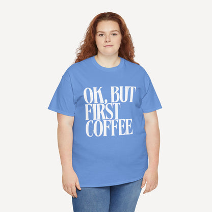 Ok, but First Coffee - Funny Mom T-Shirt - Women's Unisex Cotton T-Shirt Graphic Printed Design Casual Short Sleeve Tee Tops