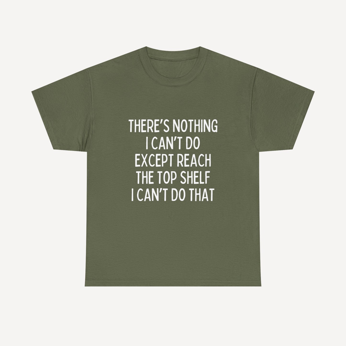 There’s Nothing I Can’t Do Except Reach The Top Shelf I Can’t Do That - Funny Mom T-Shirt - Women's Unisex Cotton T-Shirt Graphic Printed Design Casual Short Sleeve Tee Tops 2