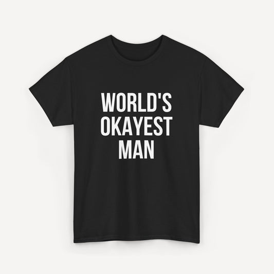 World's Okayest Man - Funny Sayings for Men T-Shirts - Mens Unisex Cotton T-Shirt Graphic Printed Design Casual Short Sleeve Tee Tops