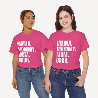 Mama. Mommy. Mom. Bruh. - Funny Mom T-Shirt - Women's Unisex Cotton T-Shirt Graphic Printed Design Casual Short Sleeve Tee Tops
