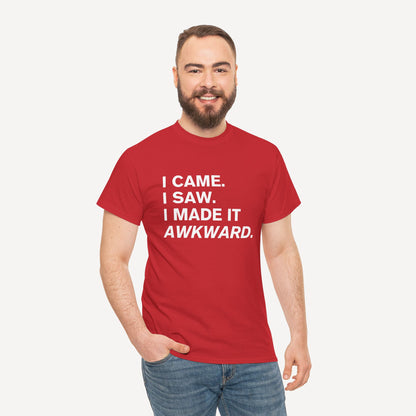I Came. I Saw. I Made it Awkward. - Funny Sayings for Men T-Shirts - Mens Unisex Cotton T-Shirt Graphic Printed Design Casual Short Sleeve Tee Tops