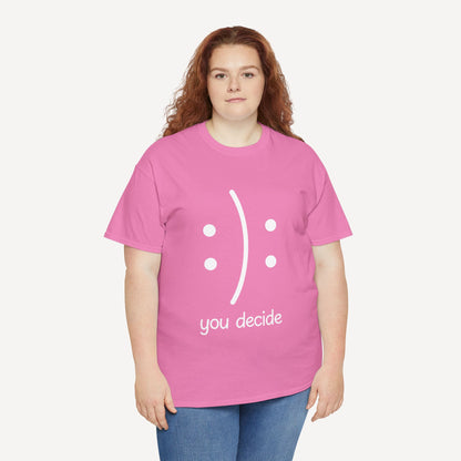 You Decide Happy Face - Funny Mom T-Shirt - Women's Unisex Cotton T-Shirt Graphic Printed Design Casual Short Sleeve Tee Tops