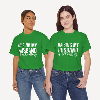 Raising My Husband is Exhausting - Funny Mom T-Shirt - Women's Unisex Cotton T-Shirt Graphic Printed Design Casual Short Sleeve Tee Tops