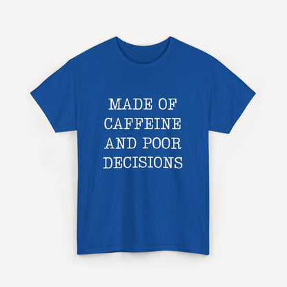 Made of Caffeine and Poor Decisions - Funny Sayings for Men T-Shirts - Mens Unisex Cotton T-Shirt Graphic Printed Design Casual Short Sleeve Tee Tops