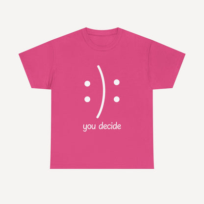 You Decide Happy Face - Funny Mom T-Shirt - Women's Unisex Cotton T-Shirt Graphic Printed Design Casual Short Sleeve Tee Tops