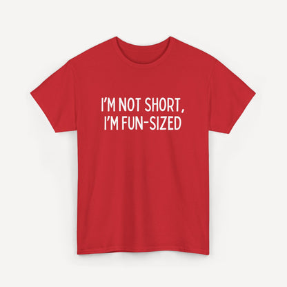 I’m Not Short, I’m Fun-Sized - Funny Sayings for Men T-Shirts - Mens Unisex Cotton T-Shirt Graphic Printed Design Casual Short Sleeve Tee Tops