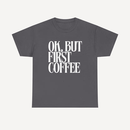 Ok, but First Coffee - Funny Mom T-Shirt - Women's Unisex Cotton T-Shirt Graphic Printed Design Casual Short Sleeve Tee Tops