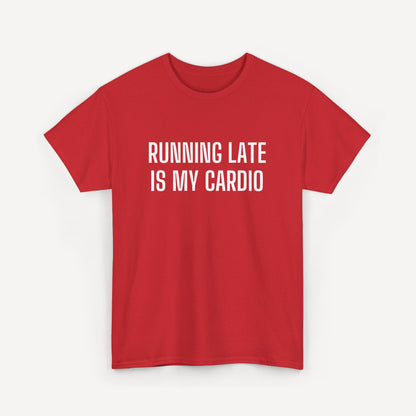 Running Late is My Cardio - Funny Sayings for Men T-Shirts - Mens Unisex Cotton T-Shirt Graphic Printed Design Casual Short Sleeve Tee Tops