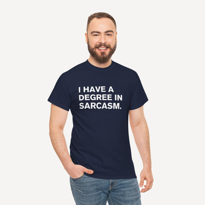 I have a degree in sarcasm. - Funny Sayings for Men T-Shirts - Mens Unisex Cotton T-Shirt Graphic Printed Design Casual Short Sleeve Tee Tops