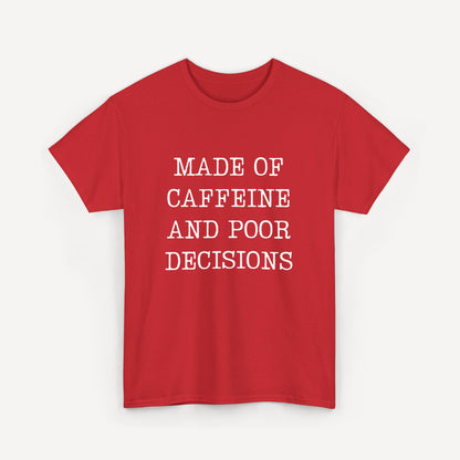 Made of Caffeine and Poor Decisions - Funny Sayings for Men T-Shirts - Mens Unisex Cotton T-Shirt Graphic Printed Design Casual Short Sleeve Tee Tops