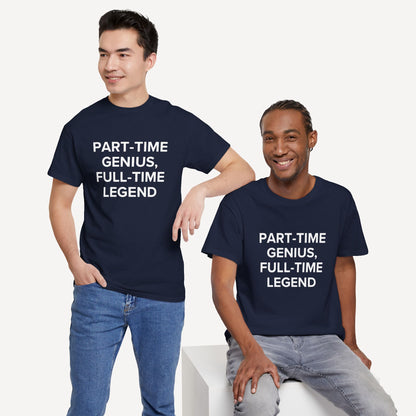 Part-Time Genius, Full-Time Legend - Funny Sayings for Men T-Shirts - Mens Unisex Cotton T-Shirt Graphic Printed Design Casual Short Sleeve Tee Tops