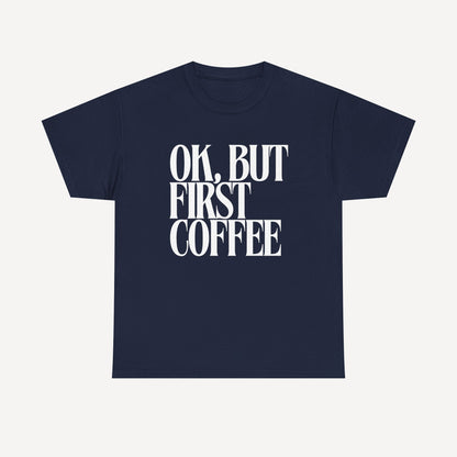 Ok, but First Coffee - Funny Mom T-Shirt - Women's Unisex Cotton T-Shirt Graphic Printed Design Casual Short Sleeve Tee Tops