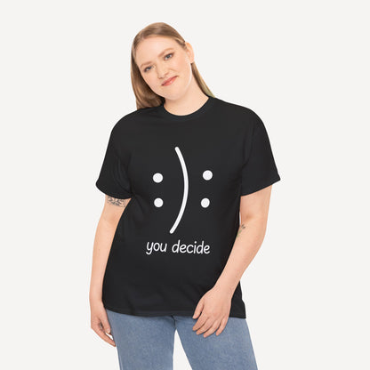 You Decide Happy Face - Funny Mom T-Shirt - Women's Unisex Cotton T-Shirt Graphic Printed Design Casual Short Sleeve Tee Tops