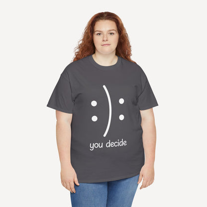 You Decide Happy Face - Funny Mom T-Shirt - Women's Unisex Cotton T-Shirt Graphic Printed Design Casual Short Sleeve Tee Tops