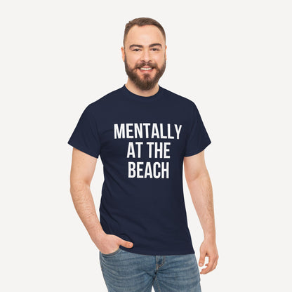 Mentally at the Beach - Funny Sayings for Men T-Shirts - Mens Unisex Cotton T-Shirt Graphic Printed Design Casual Short Sleeve Tee Tops