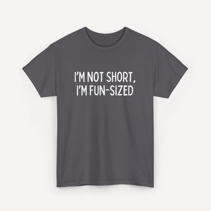 I’m Not Short, I’m Fun-Sized - Funny Sayings for Men T-Shirts - Mens Unisex Cotton T-Shirt Graphic Printed Design Casual Short Sleeve Tee Tops