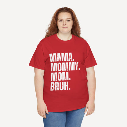 Mama. Mommy. Mom. Bruh. - Funny Mom T-Shirt - Women's Unisex Cotton T-Shirt Graphic Printed Design Casual Short Sleeve Tee Tops