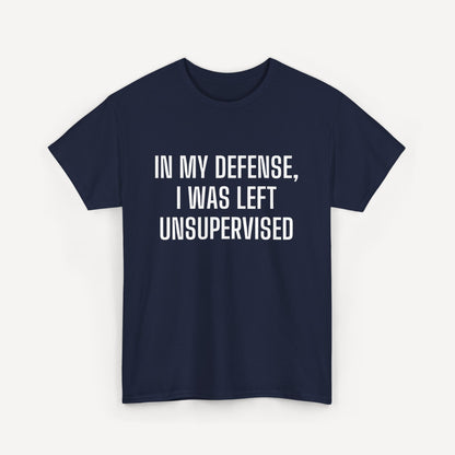 In My Defense, I Was Left Unsupervised - Funny Sayings for Men T-Shirts - Mens Unisex Cotton T-Shirt Graphic Printed Design Casual Short Sleeve Tee Tops
