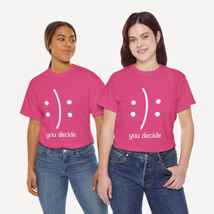 You Decide Happy Face - Funny Mom T-Shirt - Women's Unisex Cotton T-Shirt Graphic Printed Design Casual Short Sleeve Tee Tops