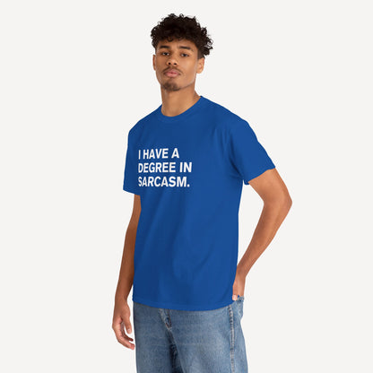 I have a degree in sarcasm. - Funny Sayings for Men T-Shirts - Mens Unisex Cotton T-Shirt Graphic Printed Design Casual Short Sleeve Tee Tops