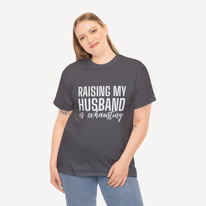 Raising My Husband is Exhausting - Funny Mom T-Shirt - Women's Unisex Cotton T-Shirt Graphic Printed Design Casual Short Sleeve Tee Tops
