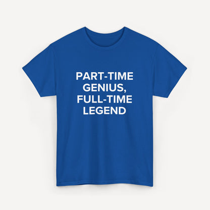 Part-Time Genius, Full-Time Legend - Funny Sayings for Men T-Shirts - Mens Unisex Cotton T-Shirt Graphic Printed Design Casual Short Sleeve Tee Tops