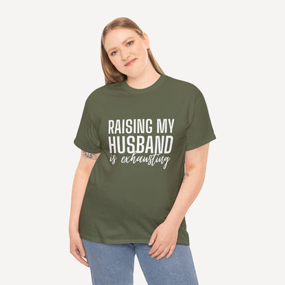 Raising My Husband is Exhausting - Funny Mom T-Shirt - Women's Unisex Cotton T-Shirt Graphic Printed Design Casual Short Sleeve Tee Tops
