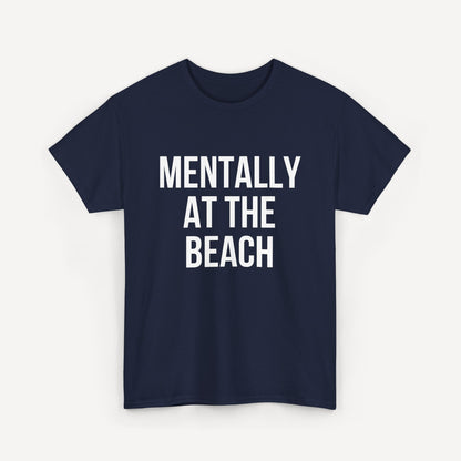Mentally at the Beach - Funny Sayings for Men T-Shirts - Mens Unisex Cotton T-Shirt Graphic Printed Design Casual Short Sleeve Tee Tops