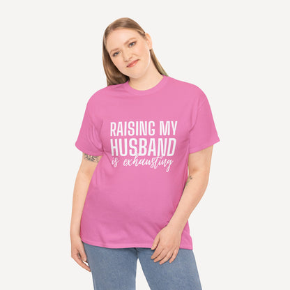 Raising My Husband is Exhausting - Funny Mom T-Shirt - Women's Unisex Cotton T-Shirt Graphic Printed Design Casual Short Sleeve Tee Tops