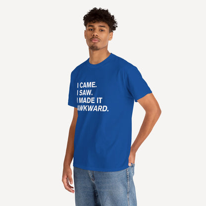 I Came. I Saw. I Made it Awkward. - Funny Sayings for Men T-Shirts - Mens Unisex Cotton T-Shirt Graphic Printed Design Casual Short Sleeve Tee Tops