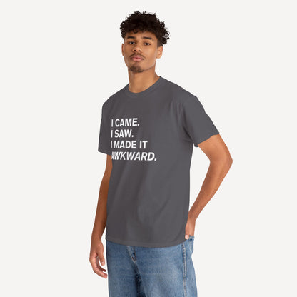 I Came. I Saw. I Made it Awkward. - Funny Sayings for Men T-Shirts - Mens Unisex Cotton T-Shirt Graphic Printed Design Casual Short Sleeve Tee Tops