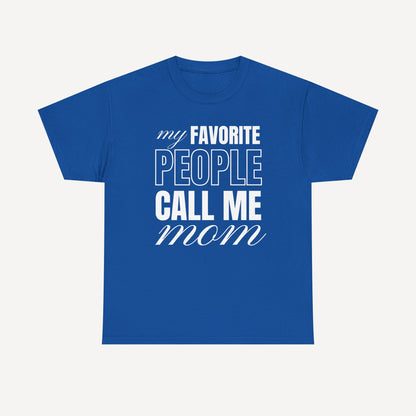 My Favourite People Call Me Mom - Funny Mom T-Shirt - Women's Unisex Cotton T-Shirt Graphic Printed Design Casual Short Sleeve Tee Tops