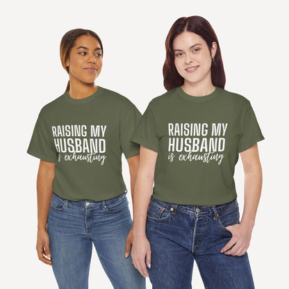 Raising My Husband is Exhausting - Funny Mom T-Shirt - Women's Unisex Cotton T-Shirt Graphic Printed Design Casual Short Sleeve Tee Tops