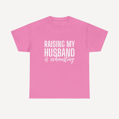 Raising My Husband is Exhausting - Funny Mom T-Shirt - Women's Unisex Cotton T-Shirt Graphic Printed Design Casual Short Sleeve Tee Tops