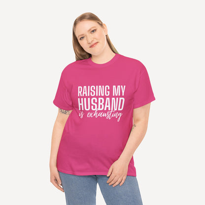 Raising My Husband is Exhausting - Funny Mom T-Shirt - Women's Unisex Cotton T-Shirt Graphic Printed Design Casual Short Sleeve Tee Tops
