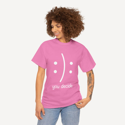 You Decide Happy Face - Funny Mom T-Shirt - Women's Unisex Cotton T-Shirt Graphic Printed Design Casual Short Sleeve Tee Tops
