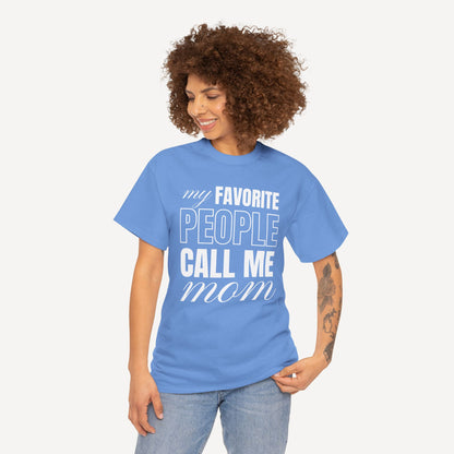 My Favourite People Call Me Mom - Funny Mom T-Shirt - Women's Unisex Cotton T-Shirt Graphic Printed Design Casual Short Sleeve Tee Tops