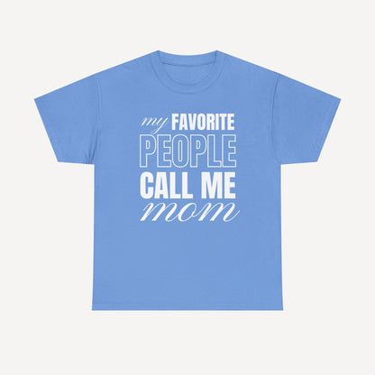 My Favourite People Call Me Mom - Funny Mom T-Shirt - Women's Unisex Cotton T-Shirt Graphic Printed Design Casual Short Sleeve Tee Tops