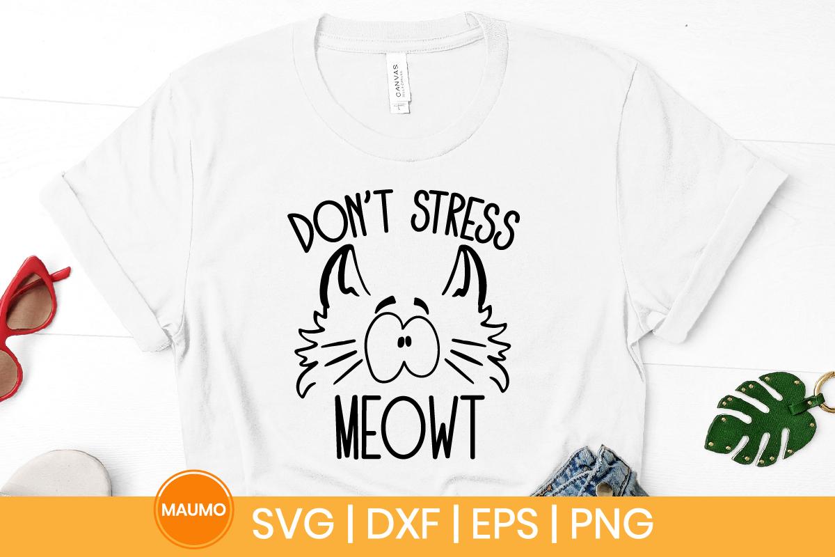 Don't stress meowt cat svg quote - DONT STRESS MEOWT3 2 -