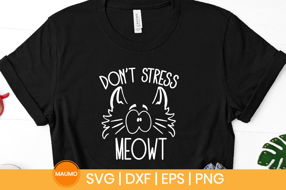 Don't stress meowt cat svg quote - DONT STRESS MEOWT6 -