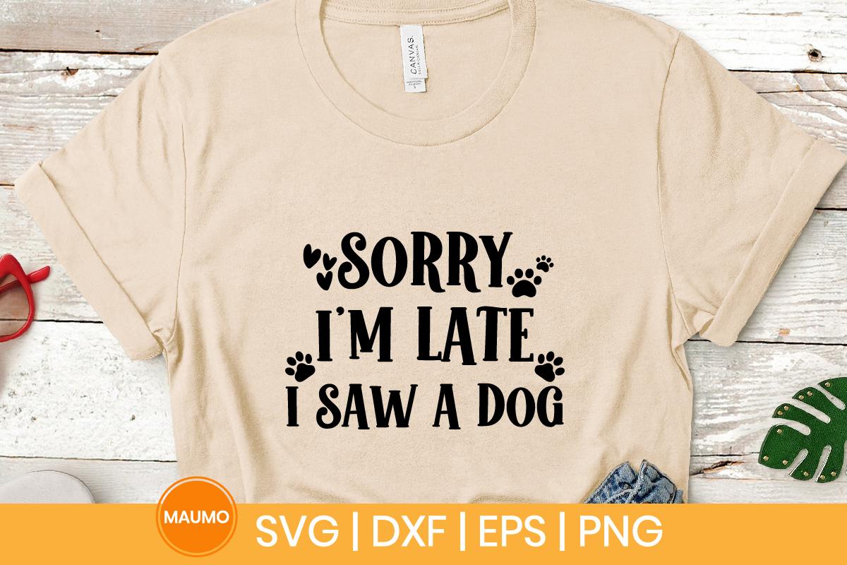 Funny dog svg quote - I SAW A DOG5 -