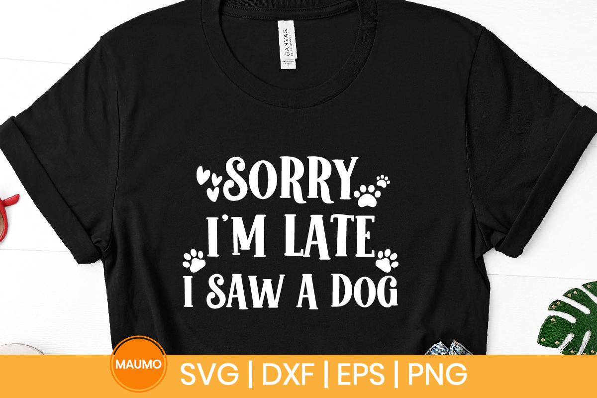 Funny dog svg quote - I SAW A DOG6 -